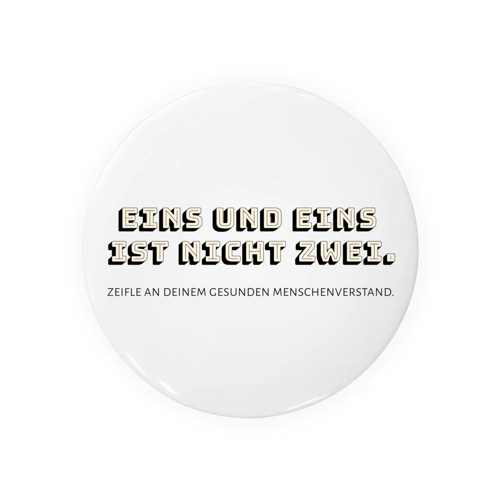 mincora.のEINS UND EINS IST NICHT ZWEI.　by mincora. Tin Badge