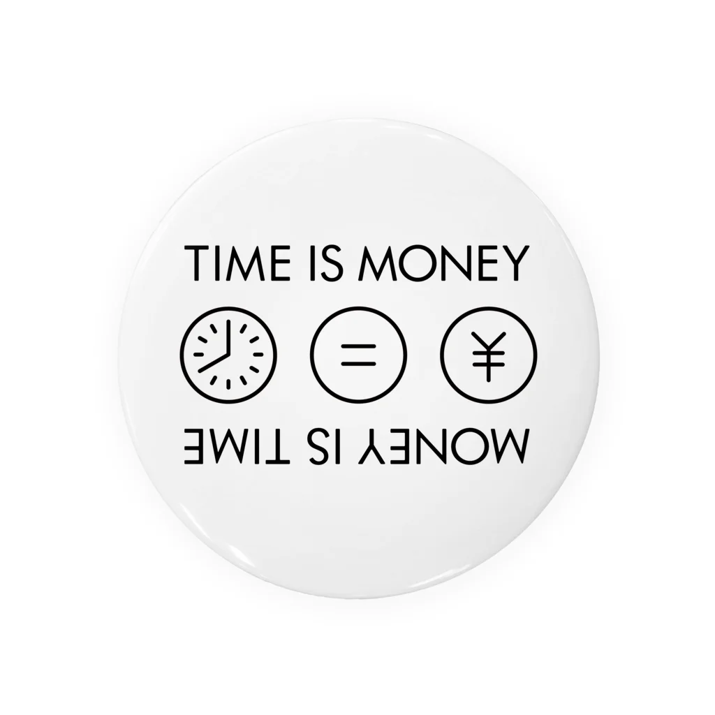 ＠sakedonのTIME IS MONEY. MONEY IS TIME. 缶バッジ