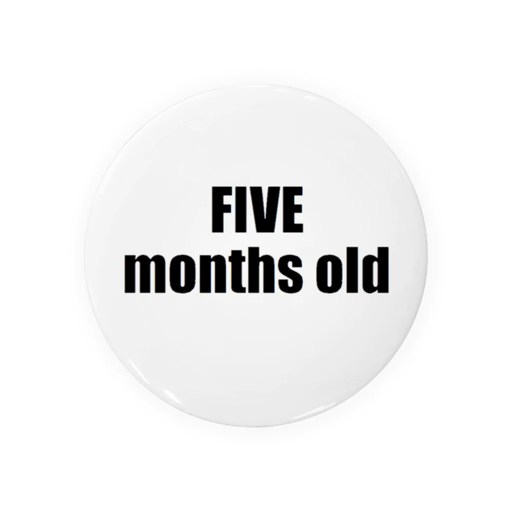 marukomekunのFIVE months old Tin Badge