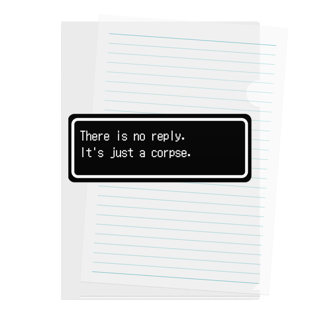 NEW.Retoroの『There is no reply. It's just a corpse.』白ロゴ Clear File Folder