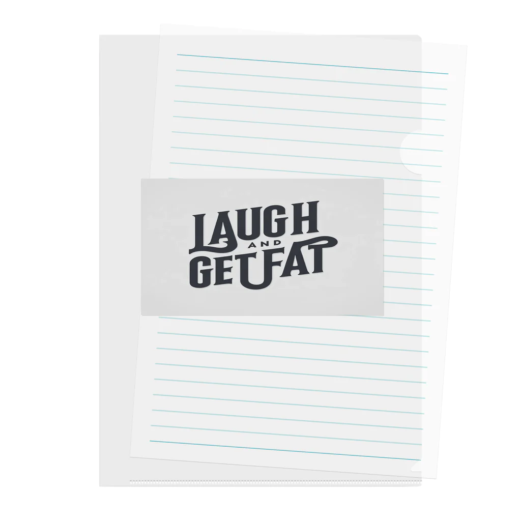 Laugh.～笑顔～のLaugh and get fat. Clear File Folder