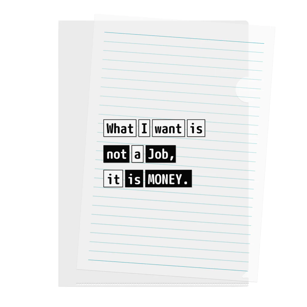 猫JCT.のWhat I want is not a job, it is money. Clear File Folder