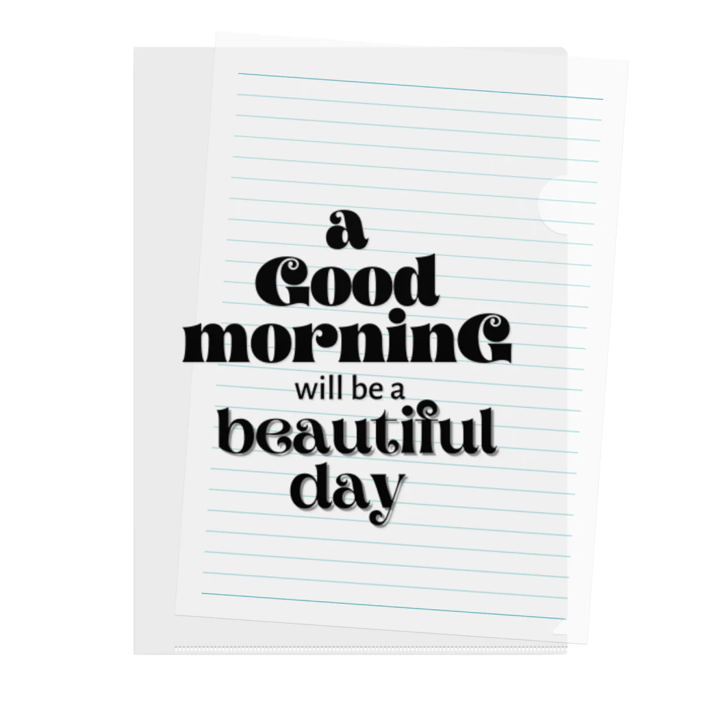 Rai's storEのシンプル文字★ a Good moaninG will be a beautiful day クリアファイル