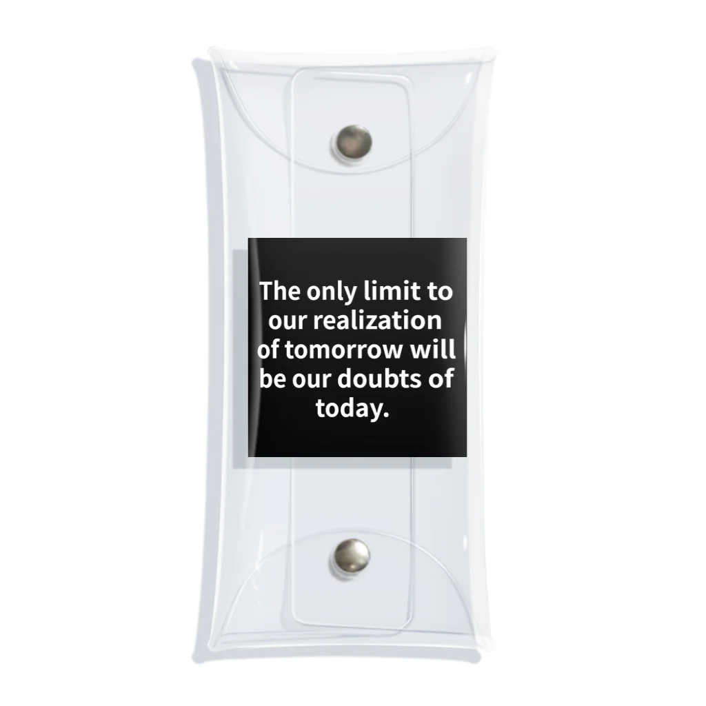 R.O.Dの"The only limit to our realization of tomorrow will be our doubts of today." - Franklin D.  Clear Multipurpose Case