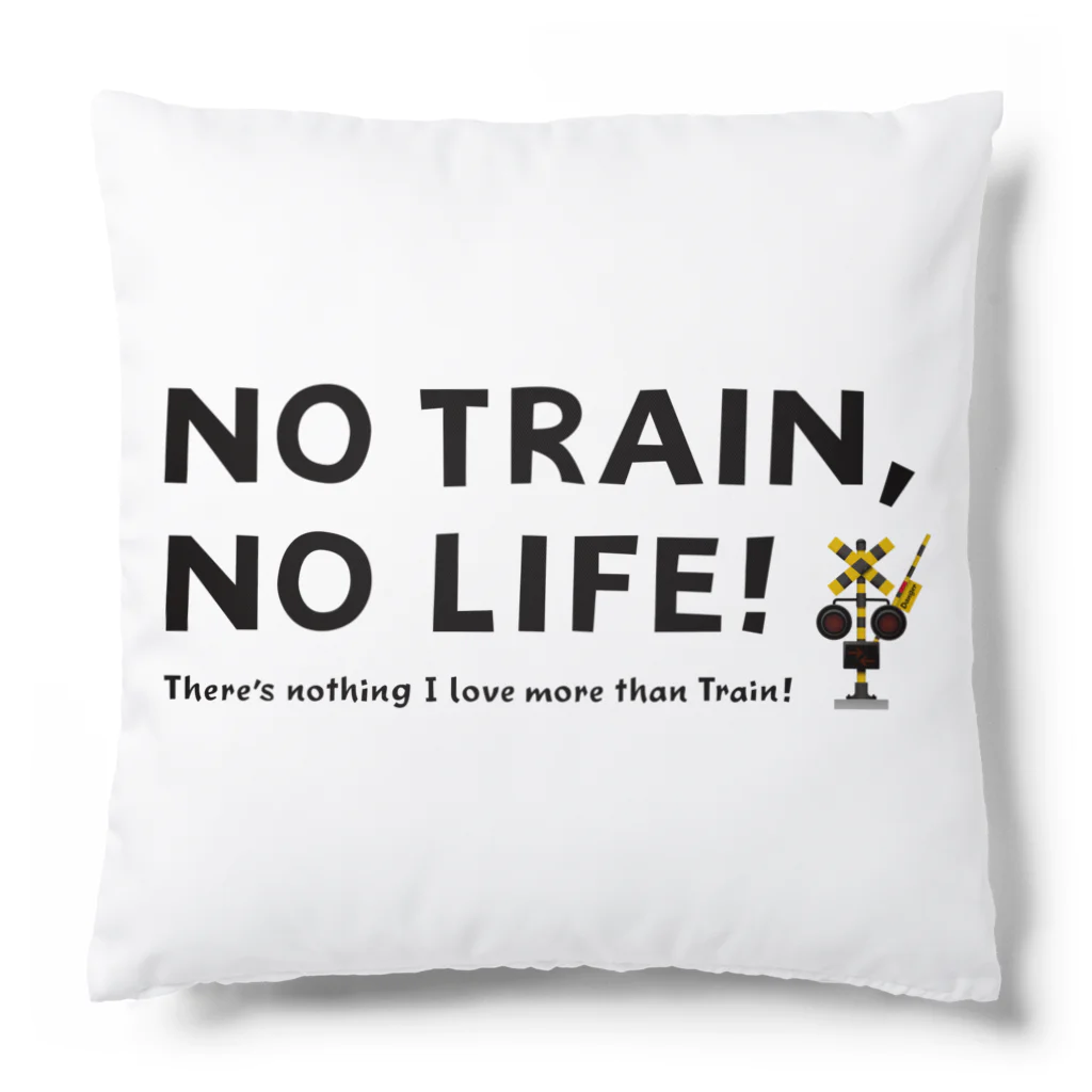 Train Kids! SOUVENIR SHOPのNO TRAIN, NO LIFE ! Cushion