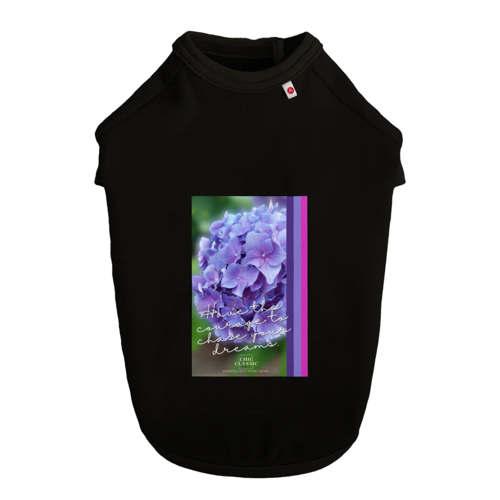 ChicClassic（しっくくらしっく）のお花・Have the courage to chase your dreams. Dog T-shirt