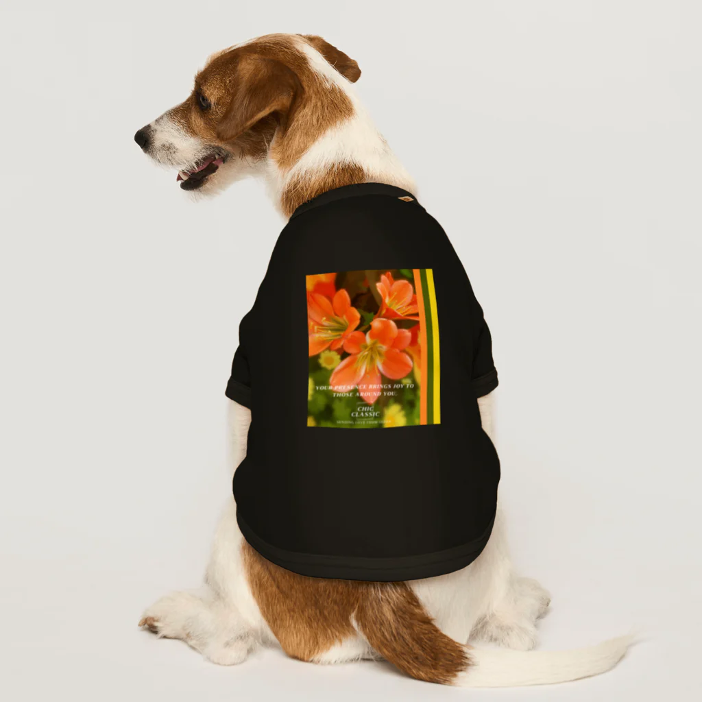 ChicClassic（しっくくらしっく）のお花・Your presence brings joy to those around you. Dog T-shirt