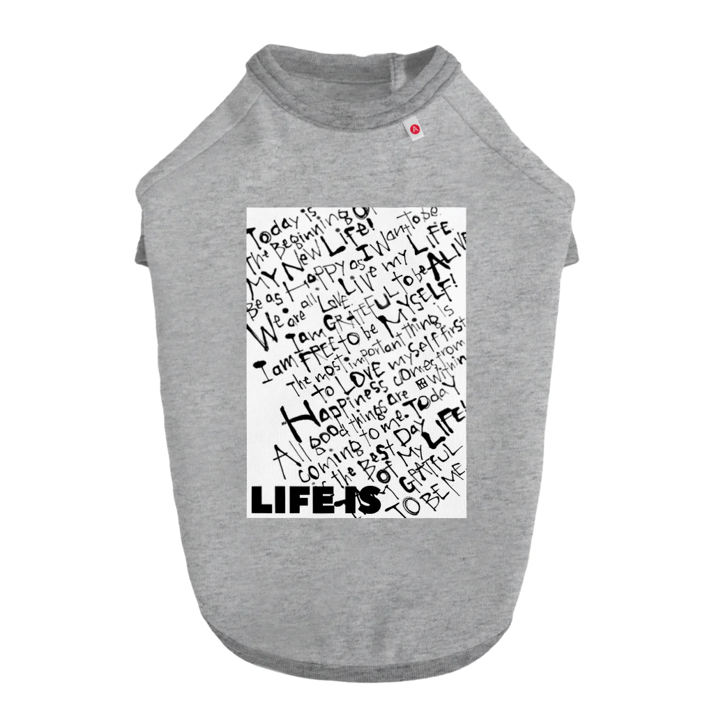 ことばの雫のLIFE IS ドッグTシャツ