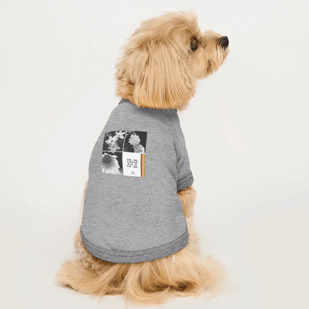 ChicClassic（しっくくらしっく）のお花・You are enough just as you are. Dog T-shirt