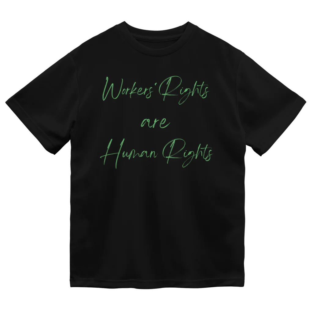 chataro123のWorkers' Rights are Human Rights Dry T-Shirt