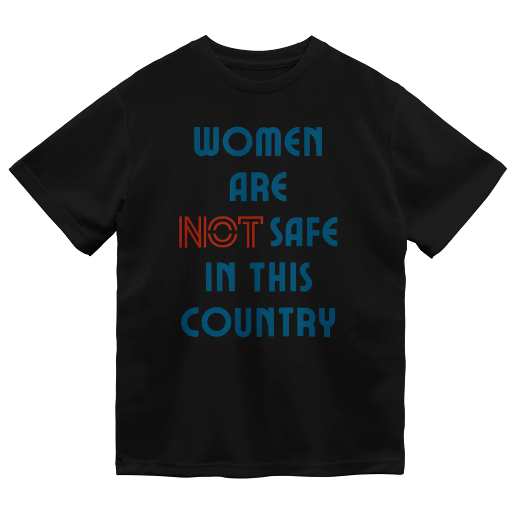 chataro123のWomen Are Not Safe in This Country Dry T-Shirt