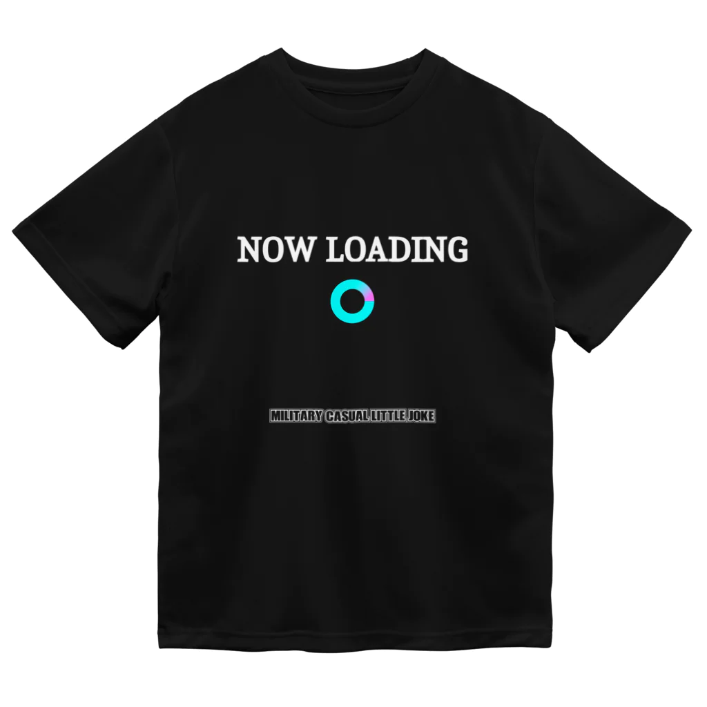 Military Casual LittleJoke のNOW LOADING ローディングが終わらない 白字 ドライTシャツ