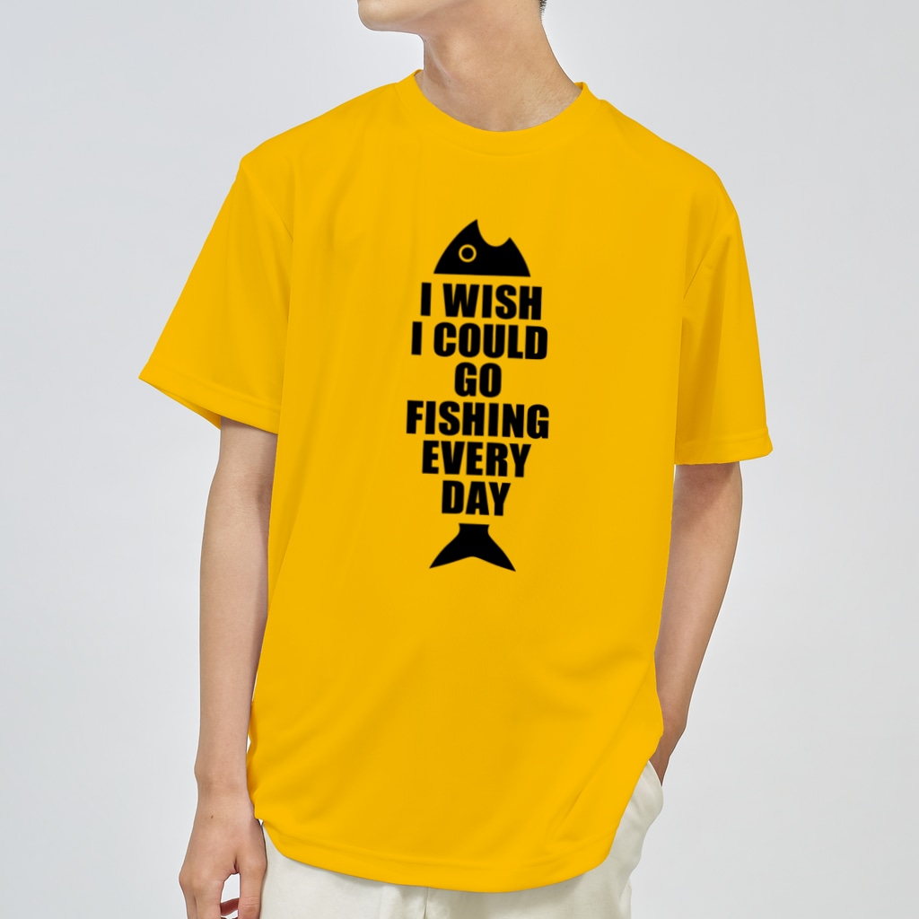 釣りバカ　Love Fishingの毎日釣りに行けたらよいのに Dry T-Shirt