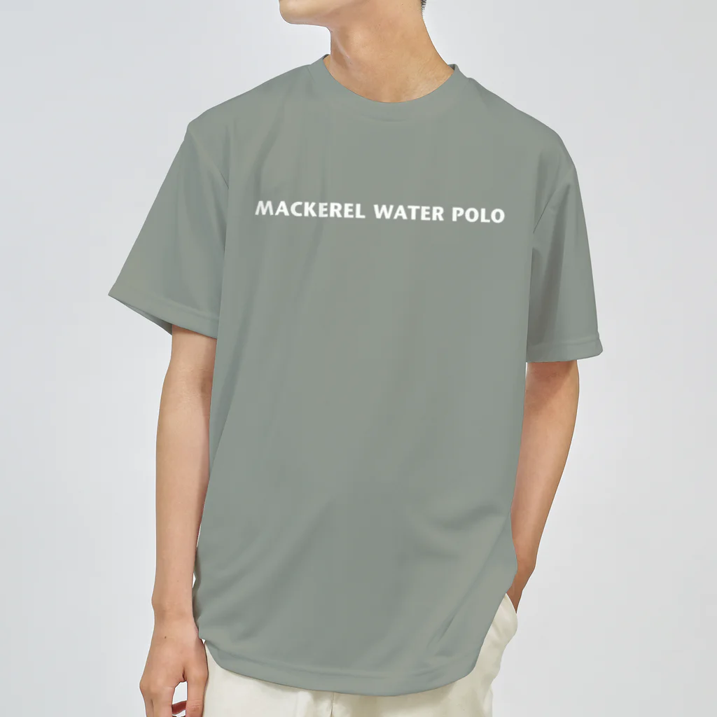 MACKEREL WATER POLOのMACKEREL（文字のみ）片面プリント ドライTシャツ