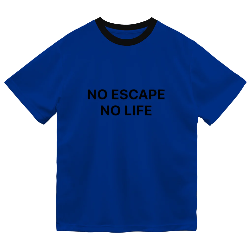 謎はないけど謎解き好きのお店のNO ESCAPE, NO LIFE（黒文字シンプル大） ドライTシャツ