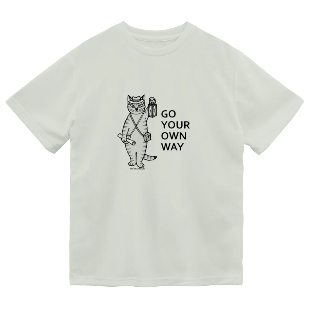 mikepunchのGO YOUR OWN WAY Dry T-Shirt