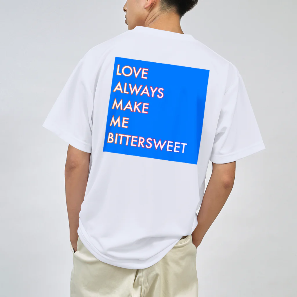 みなとちゃんショップのLOVE ALWAYS MAKE ME BITTERSWEET  ドライTシャツ