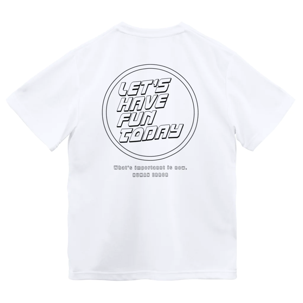  HUMAN ERRORのLET'S HAVE FUN TODAY ドライTシャツ