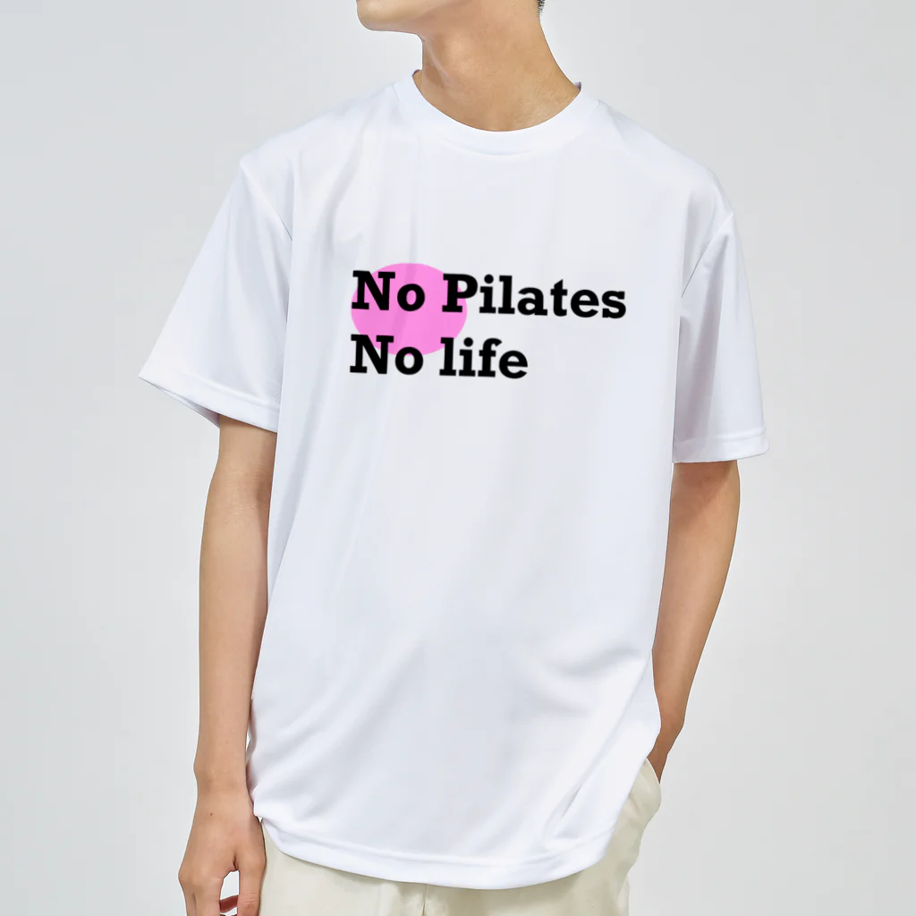 Sachiko_PilatesのNo Pilates No Life ドライTシャツ