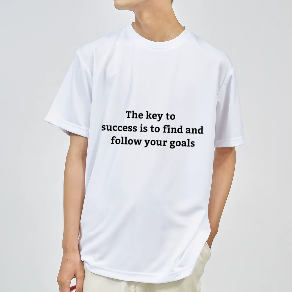 positive_poem05の成功の鍵は、自分の目標を見つけ、それに従うことである Dry T-Shirt