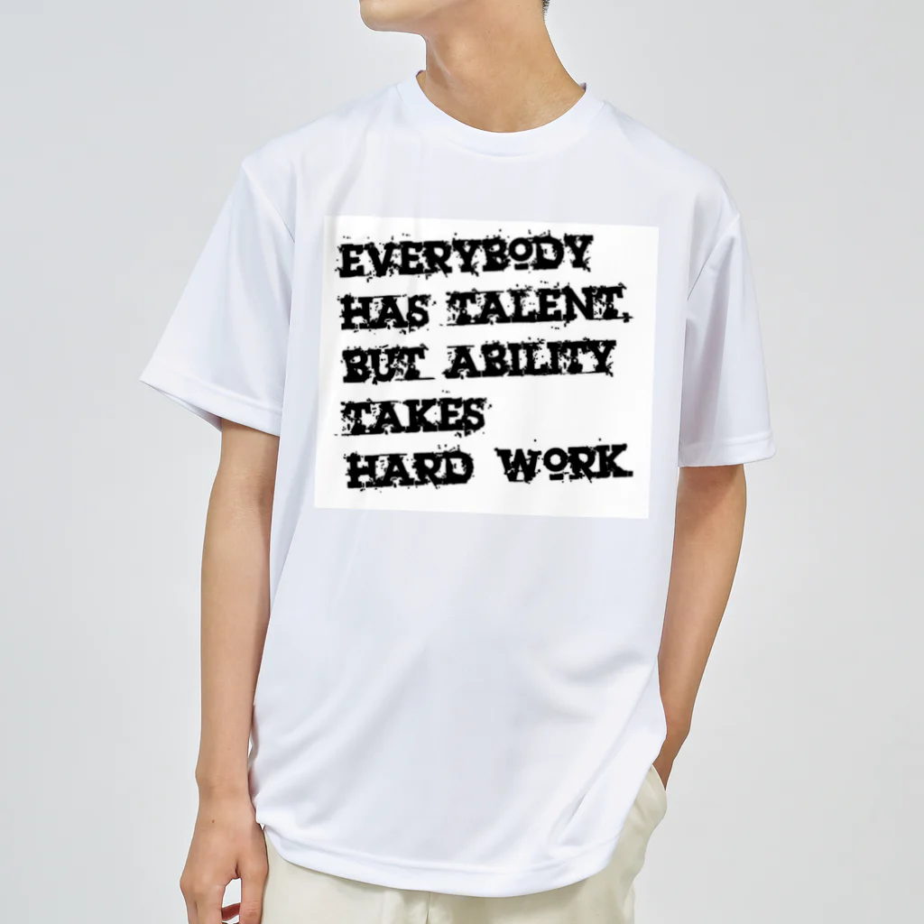 shop_WanderWorldのEverybody has talent, but ability takes hard work. Dry T-Shirt