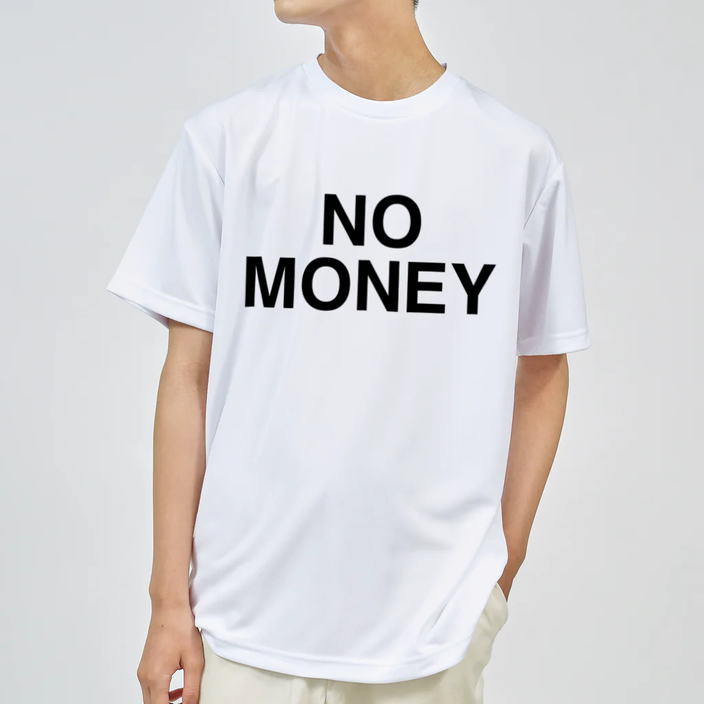 TOKYO LOGOSHOP 東京ロゴショップのNO MONEY-ノーマネー- ドライTシャツ