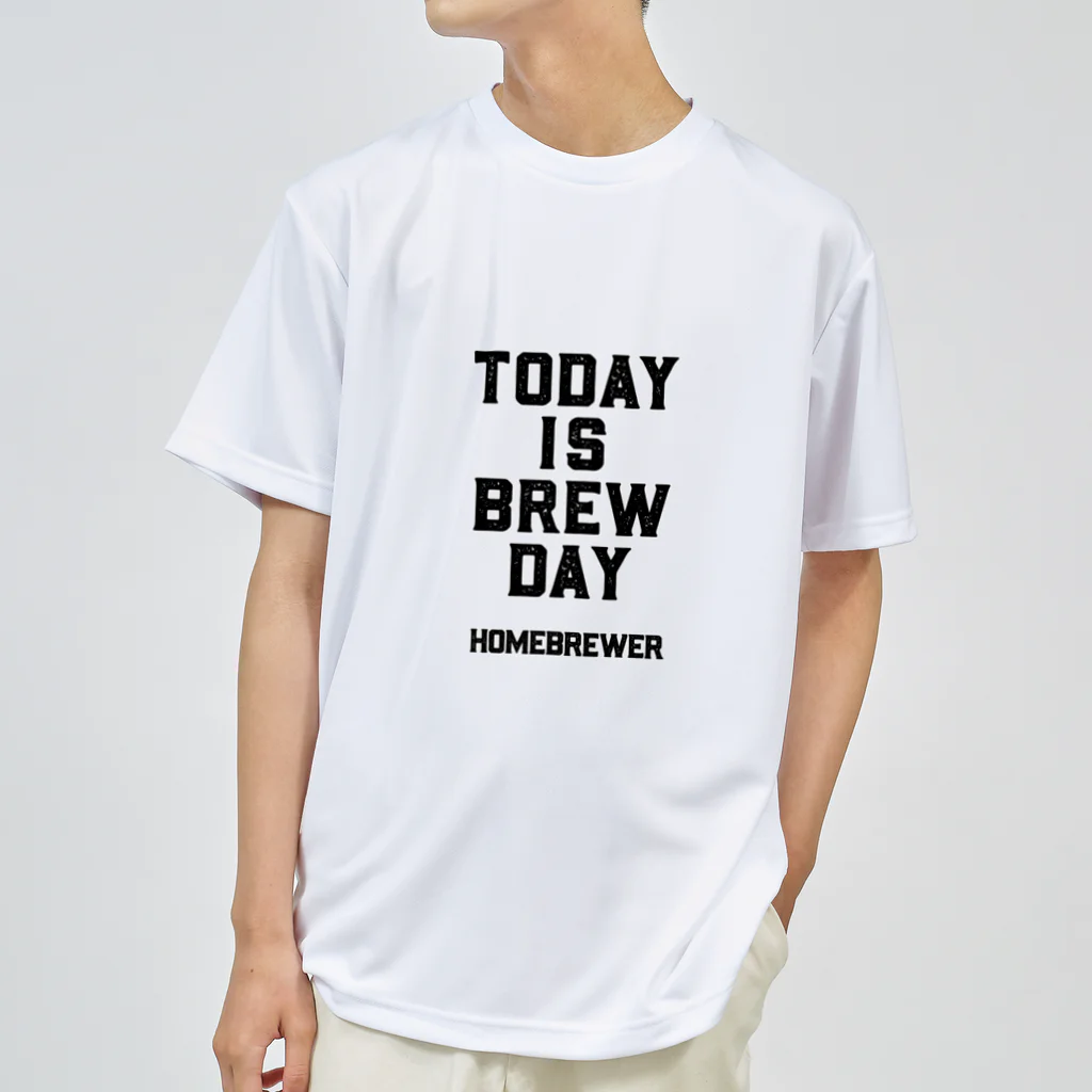 飲酒と製作のTODAY IS BREW DAY Dry T-Shirt