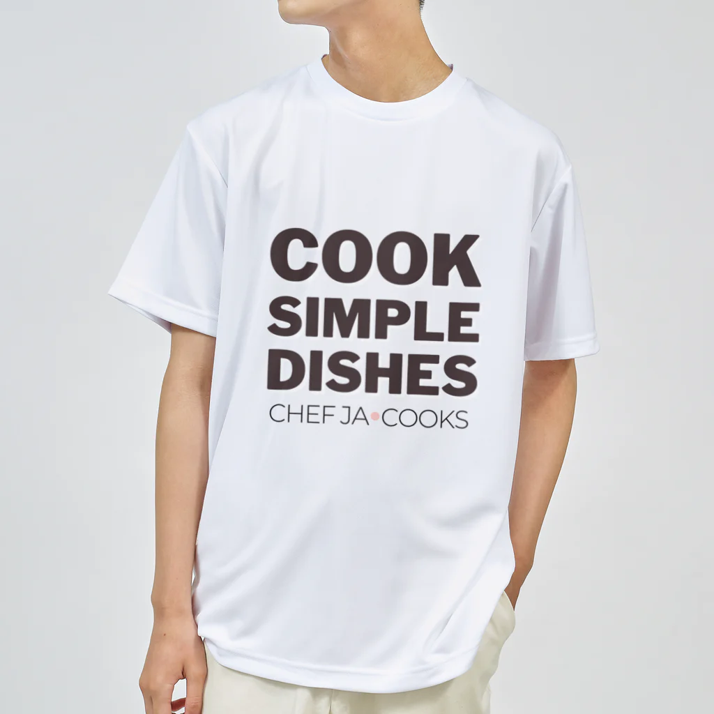 Chef JA CooksのCook Simple Dishes - Chef JA Cooks Dry T-Shirt