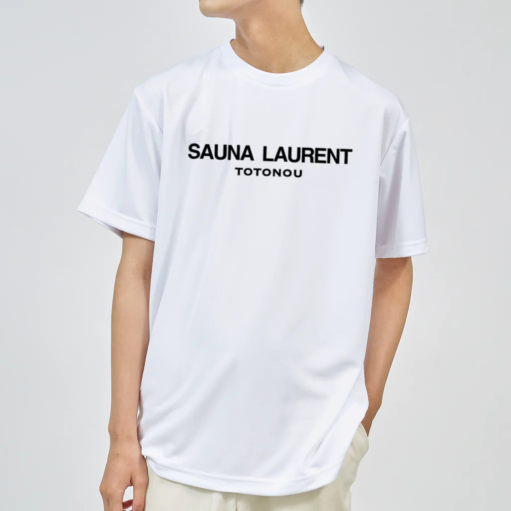 おもしろいTシャツ屋さんのSAUNA LAIRENT TOTONOU サウナローラン 整う Dry T-Shirt