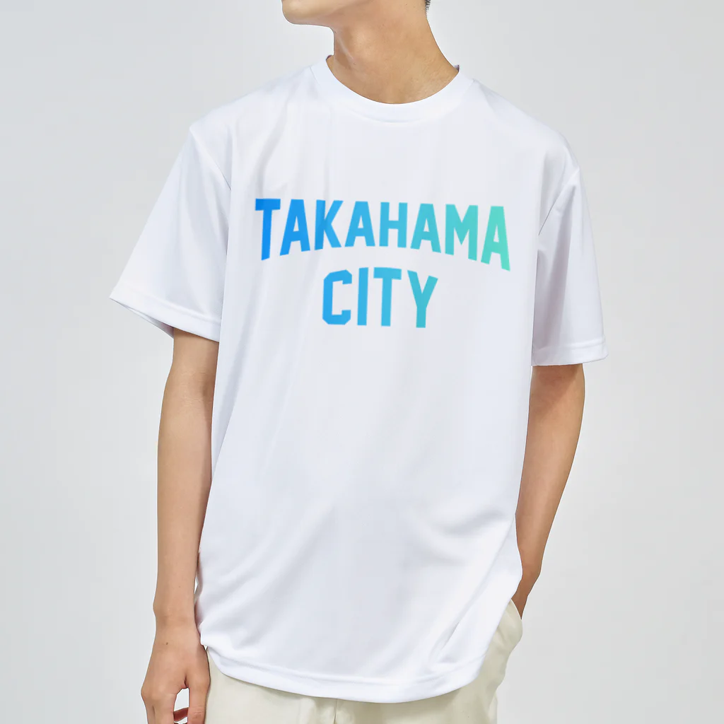 JIMOTOE Wear Local Japanの高浜市 TAKAHAMA CITY Dry T-Shirt