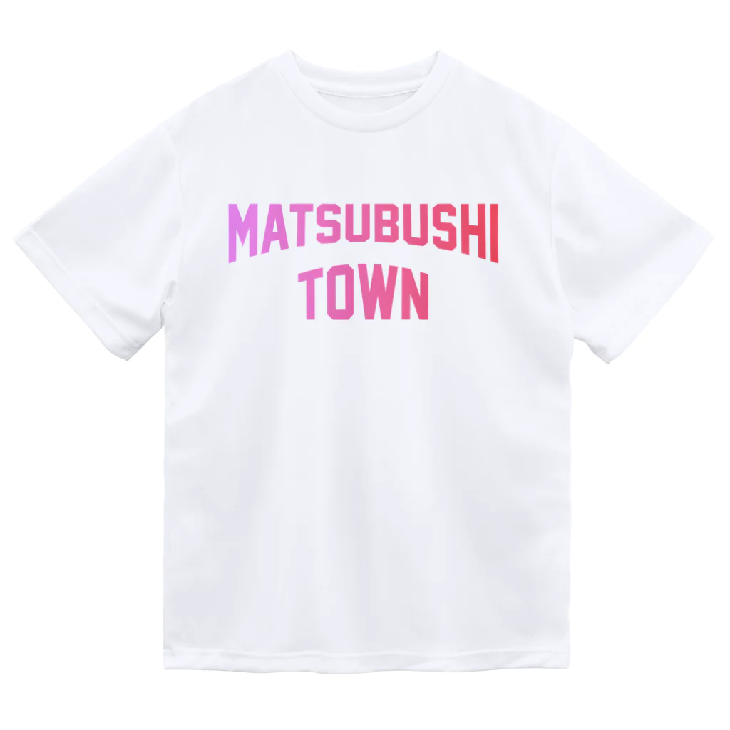 JIMOTOE Wear Local Japanの松伏町 MATSUBUSHI TOWN Dry T-Shirt