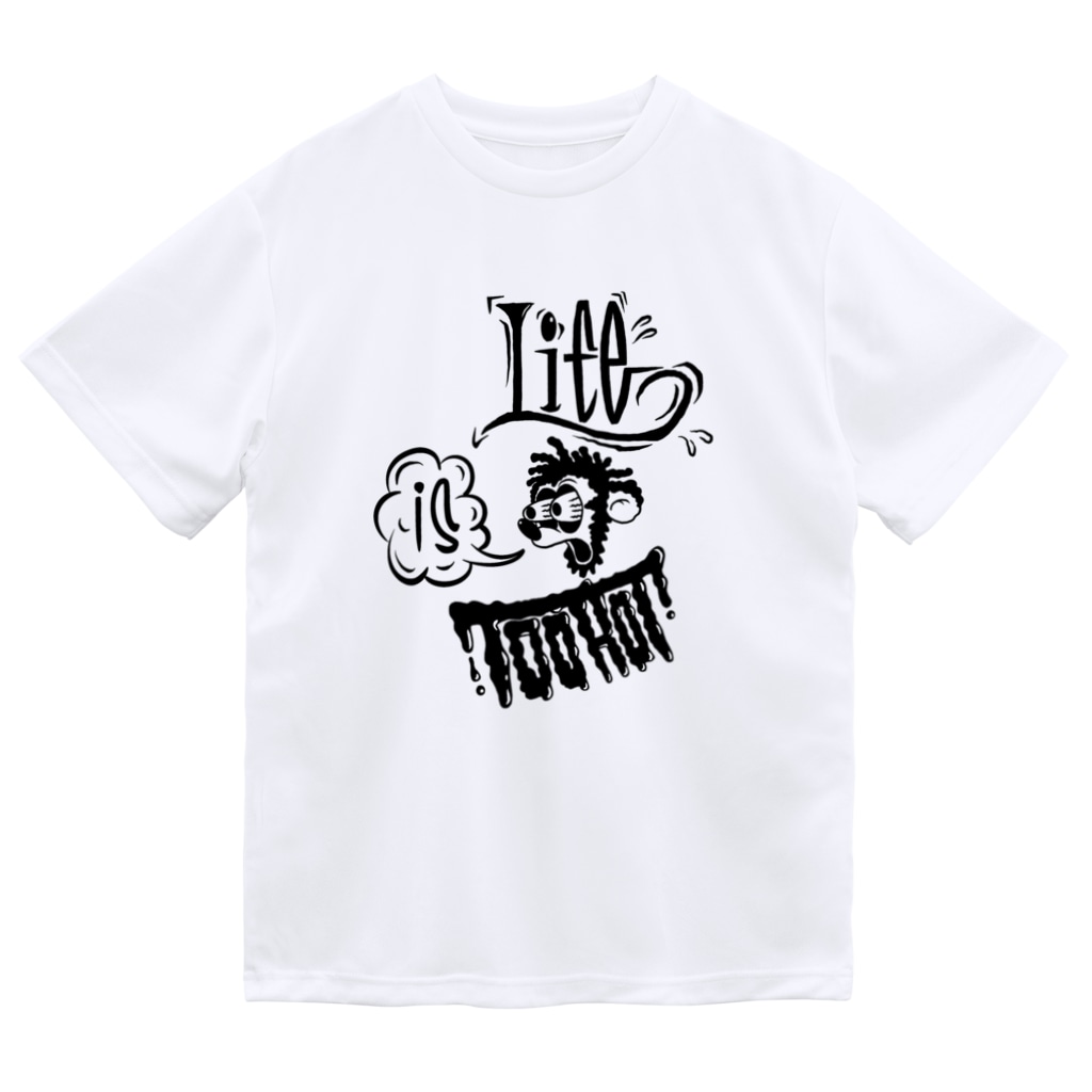 Skank The WorldのLife is Too Hot Dry T-Shirt