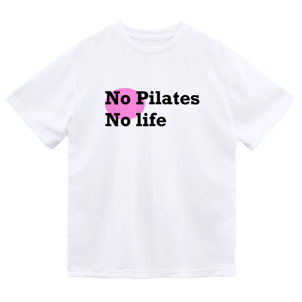 Sachiko_PilatesのNo Pilates No Life ドライTシャツ