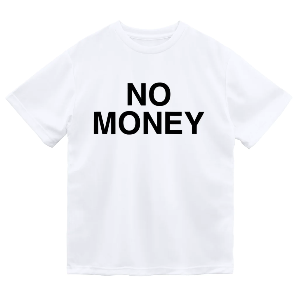 TOKYO LOGOSHOP 東京ロゴショップのNO MONEY-ノーマネー- ドライTシャツ