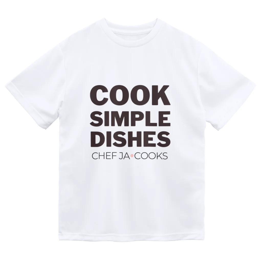 Chef JA CooksのCook Simple Dishes - Chef JA Cooks ドライTシャツ