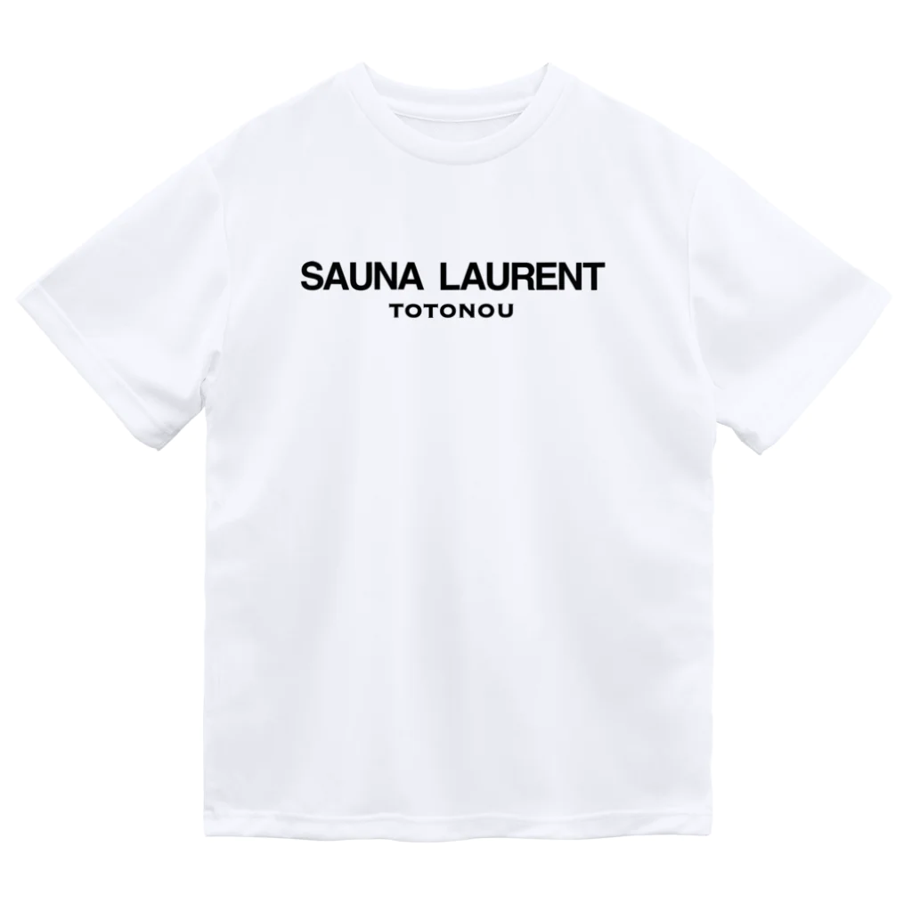 おもしろいTシャツ屋さんのSAUNA LAIRENT TOTONOU サウナローラン 整う Dry T-Shirt