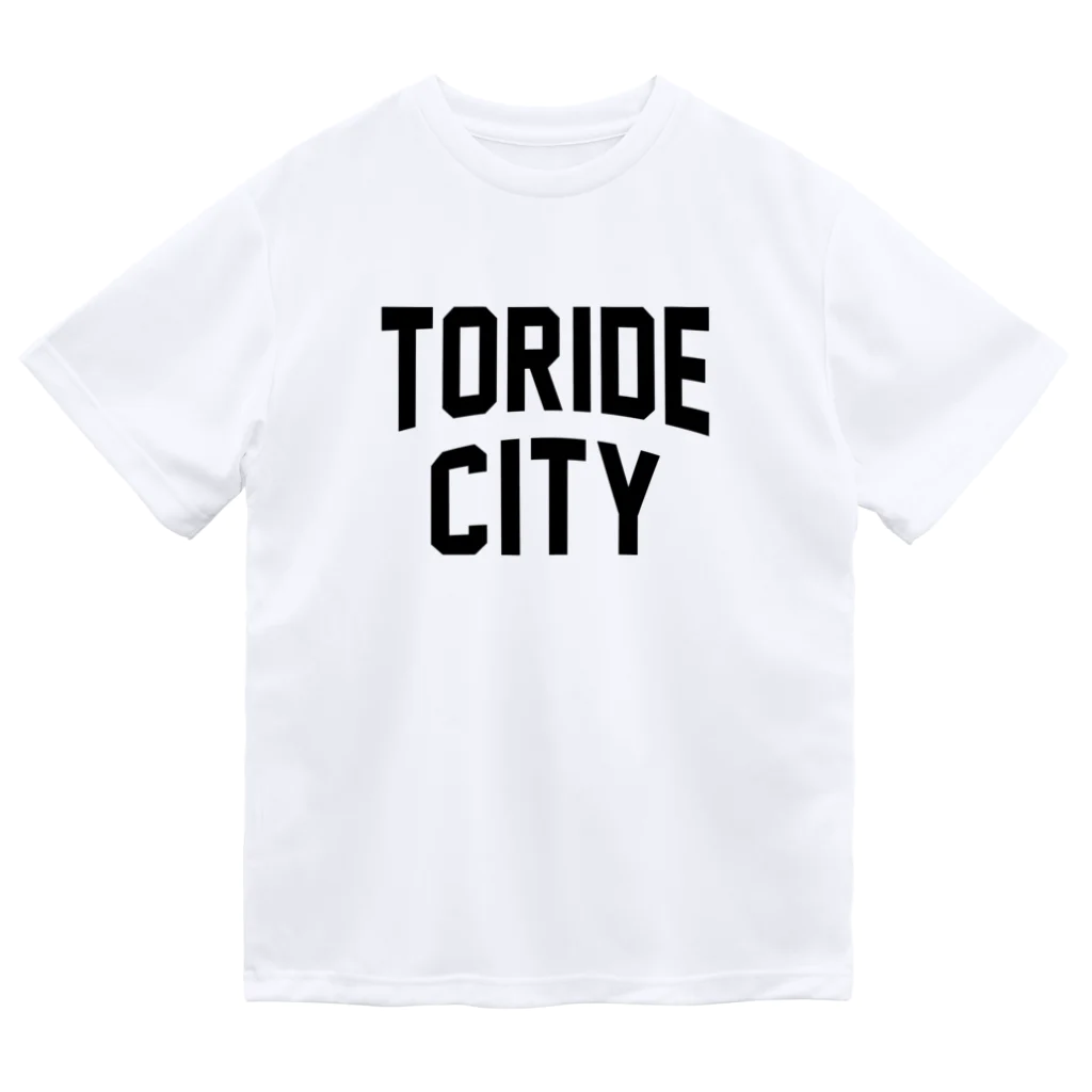 JIMOTOE Wear Local Japanの取手市 TORIDE CITY Dry T-Shirt