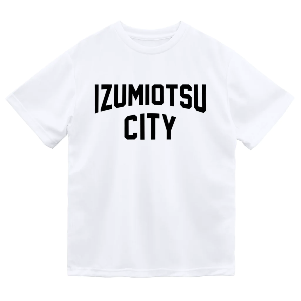 JIMOTO Wear Local Japanの泉大津市 IZUMIOTSU CITY ドライTシャツ