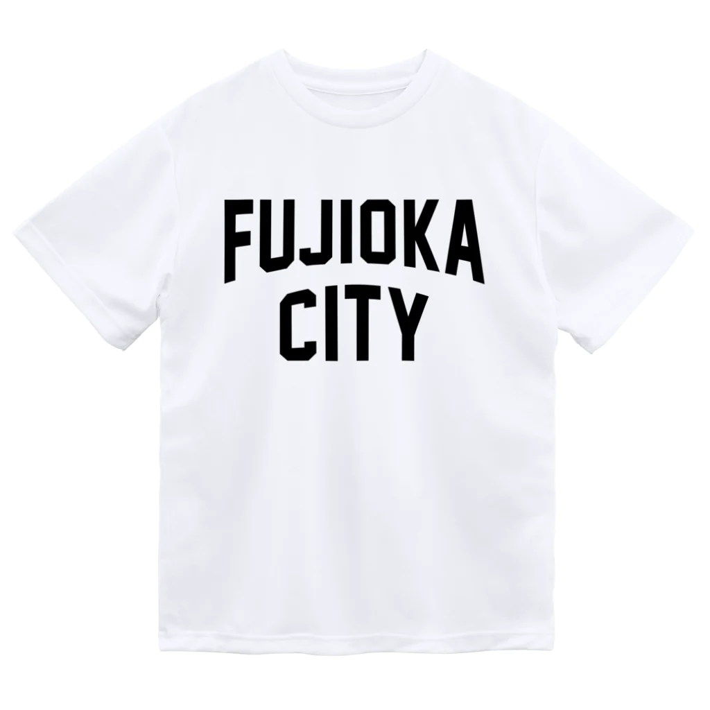 JIMOTOE Wear Local Japanの藤岡市 FUJIOKA CITY Dry T-Shirt