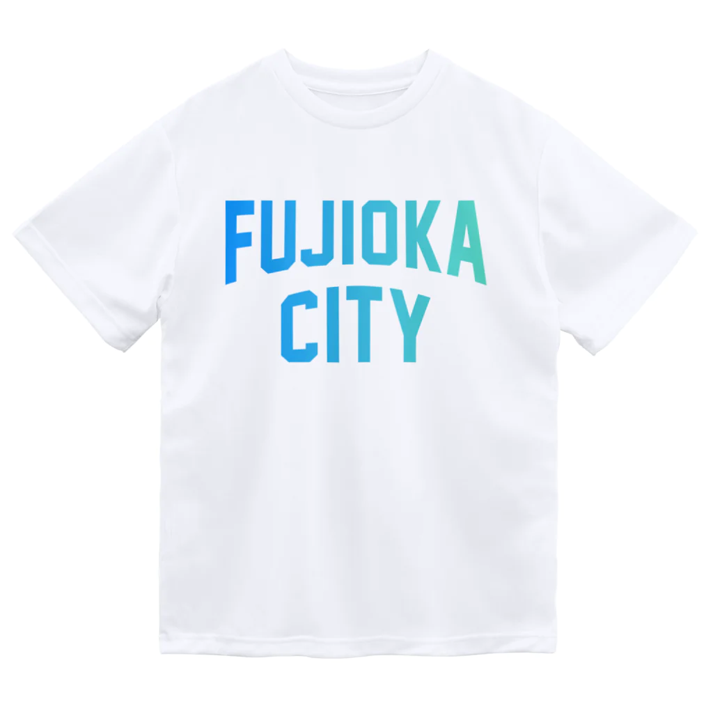 JIMOTOE Wear Local Japanの藤岡市 FUJIOKA CITY Dry T-Shirt