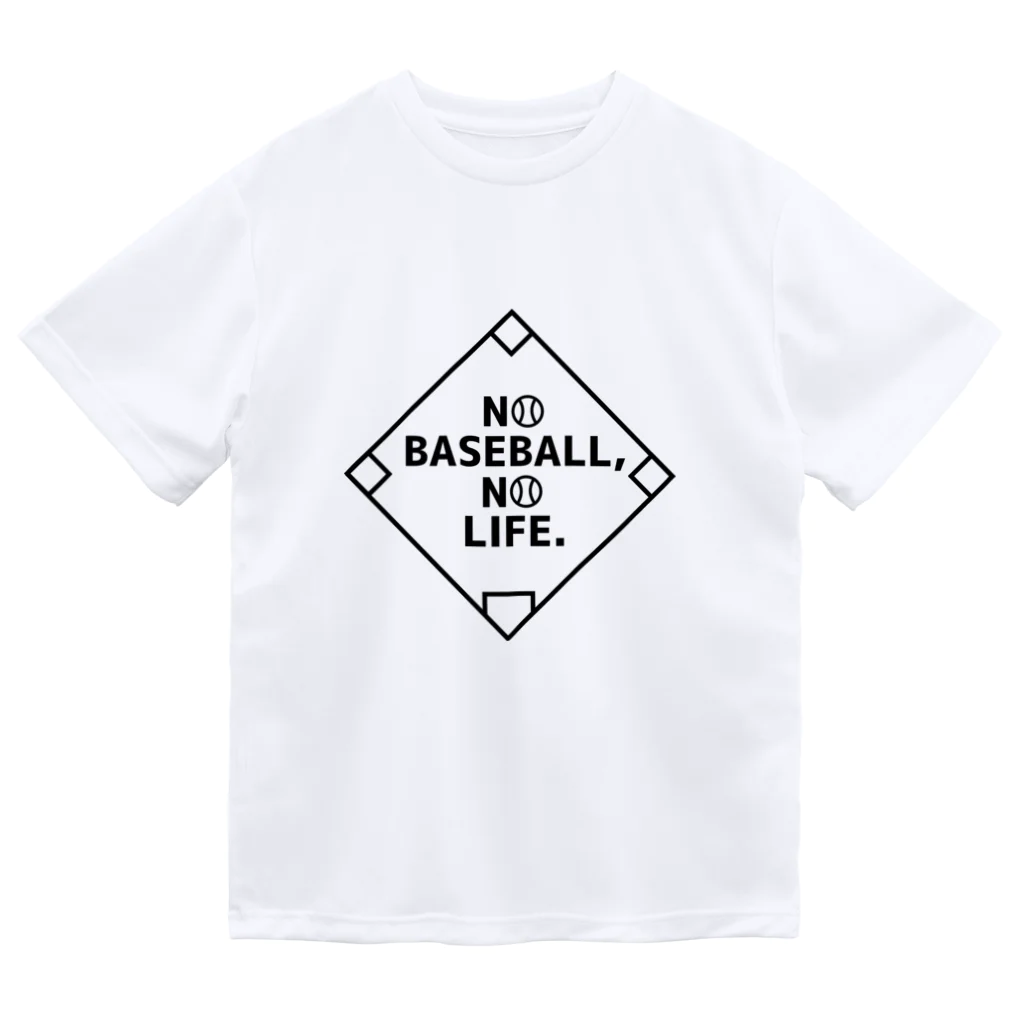 野球Tシャツ倶楽部（文字デザイン）のNO BASEBALL,NO LIFE. Dry T-Shirt