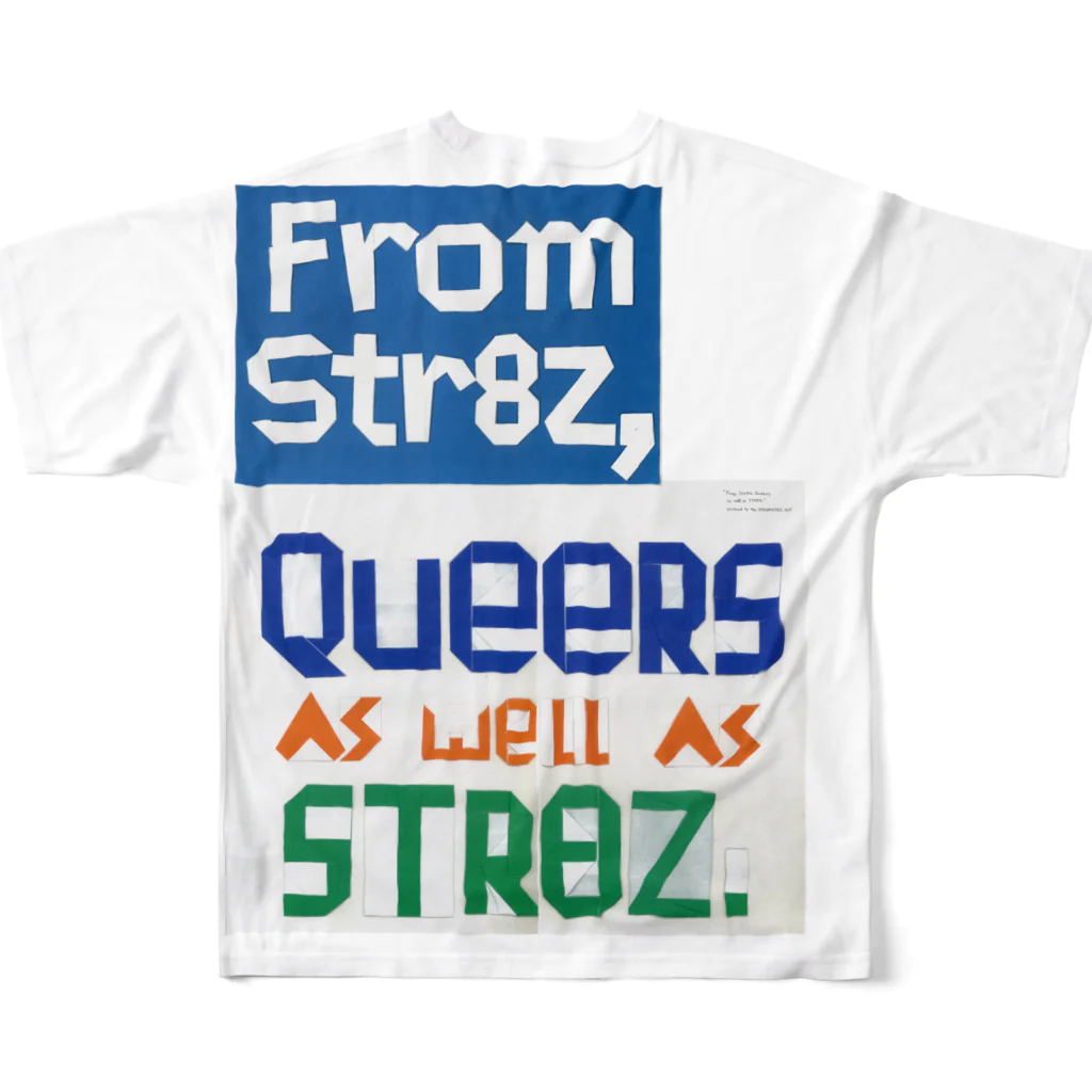 Les survenirs chaisnamiquesのFrom Str8z, Queers as well as Str8z. フルグラフィックTシャツの背面