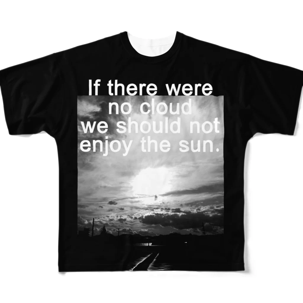 TAKUYA DESIGN WORKSの雲がなければ太陽の有り難さはわからない All-Over Print T-Shirt