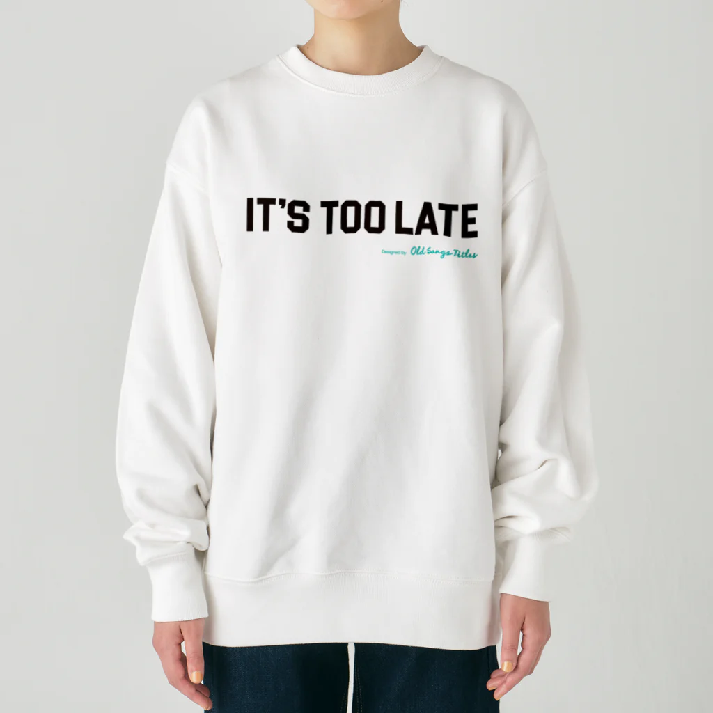 Old Songs TitlesのIt's Too Late Heavyweight Crew Neck Sweatshirt