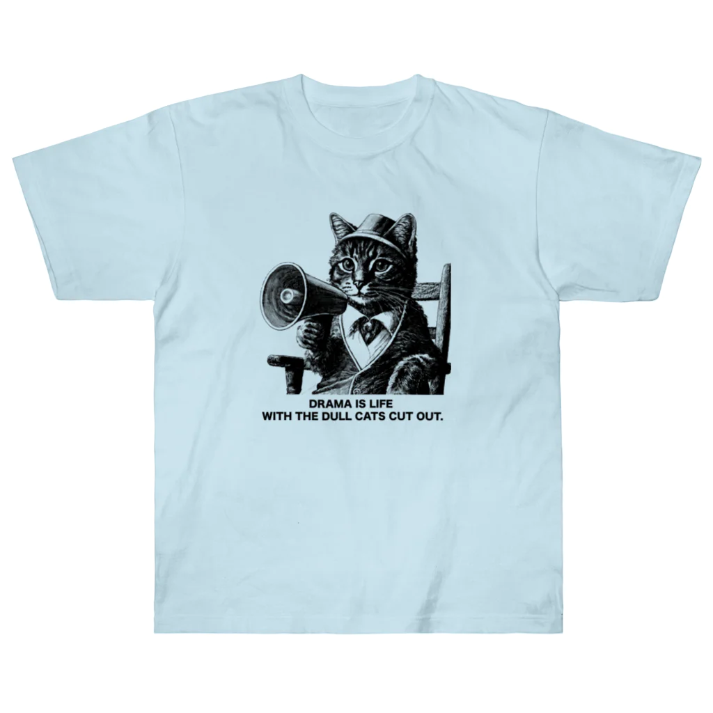 黒猫ファブリックのDrama is life with the dull cats cut out. ヘビーウェイトTシャツ