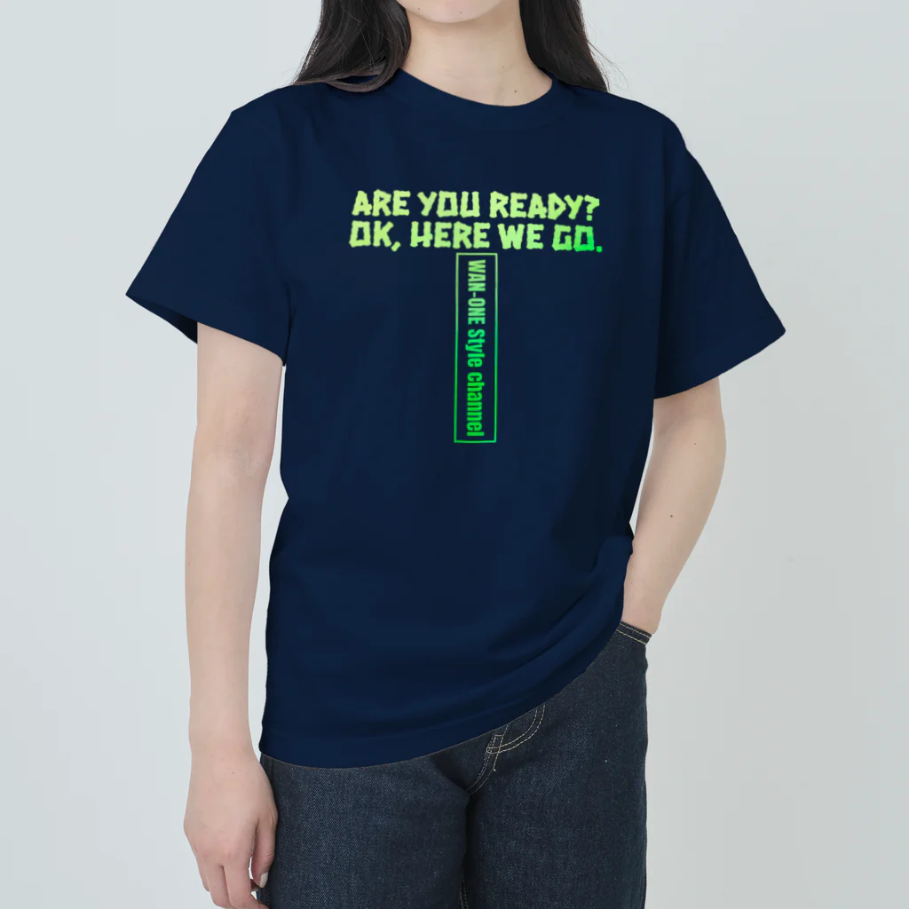 WAN-ONE Style shopのARE YOU READY? OK, HERE WE GO. キミドリ ヘビーウェイトTシャツ