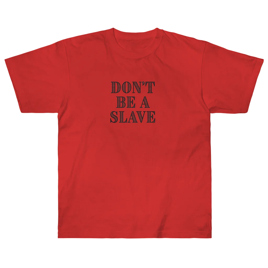 日本大学女児アニメ研究会のDon't Be a Slave グッズ Heavyweight T-Shirt