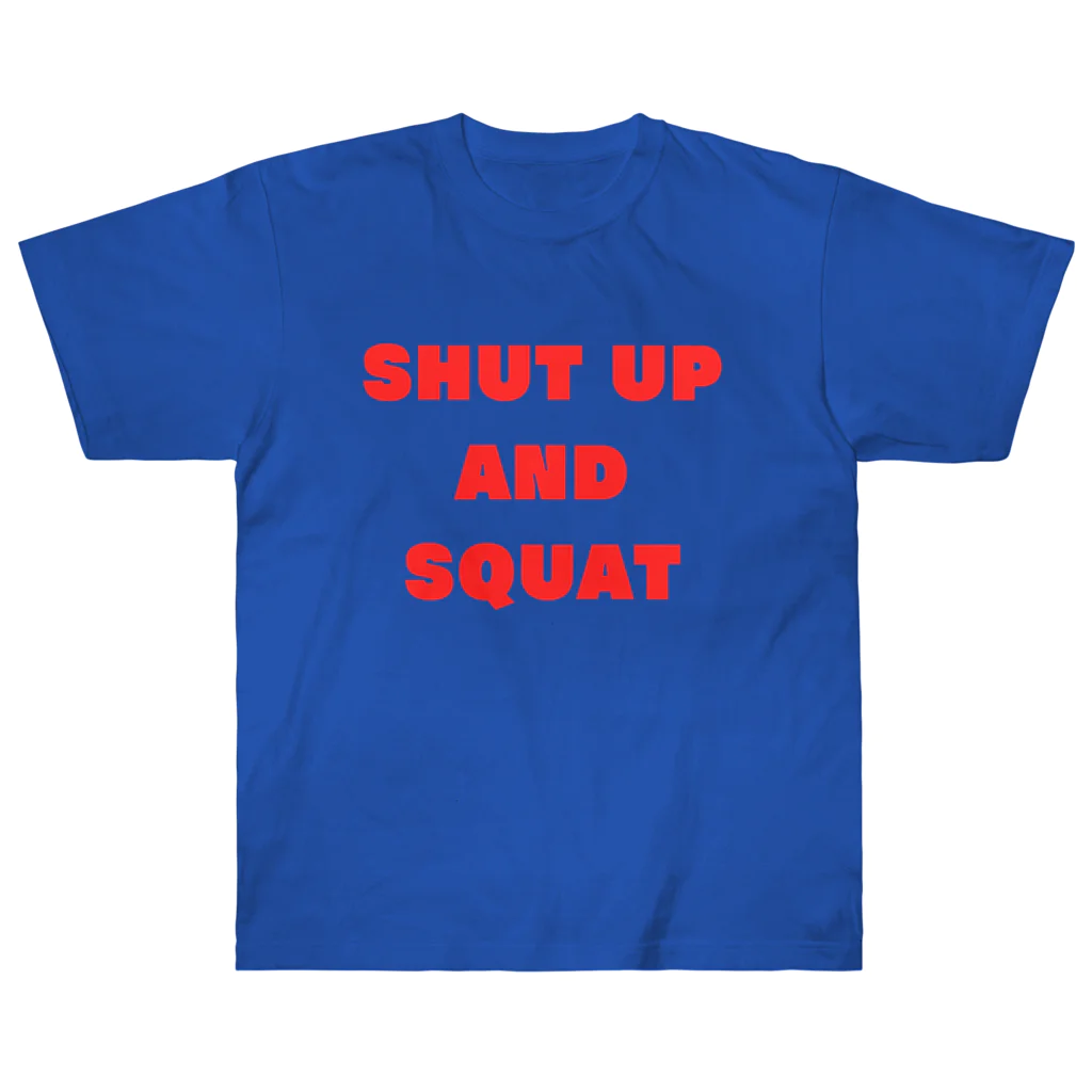 けあー商店のShut Up and Squat 赤ロゴ Heavyweight T-Shirt