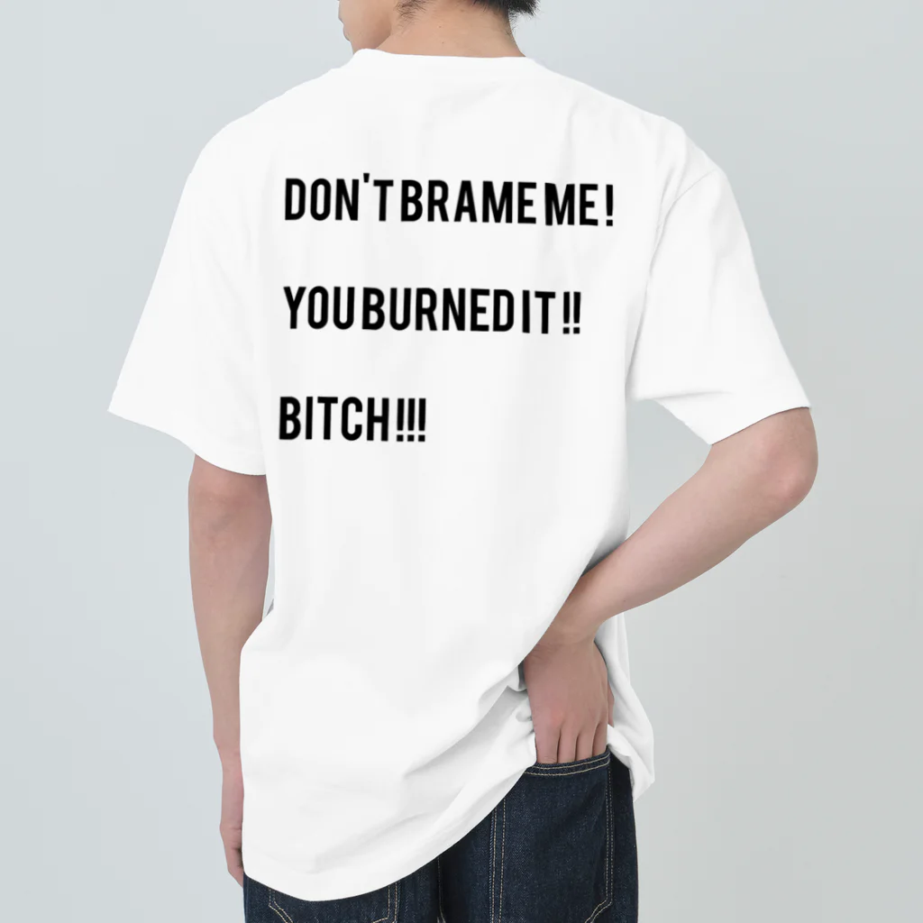 a bitch called 841.のDON'T BRAME ME BITCH. ヘビーウェイトTシャツ