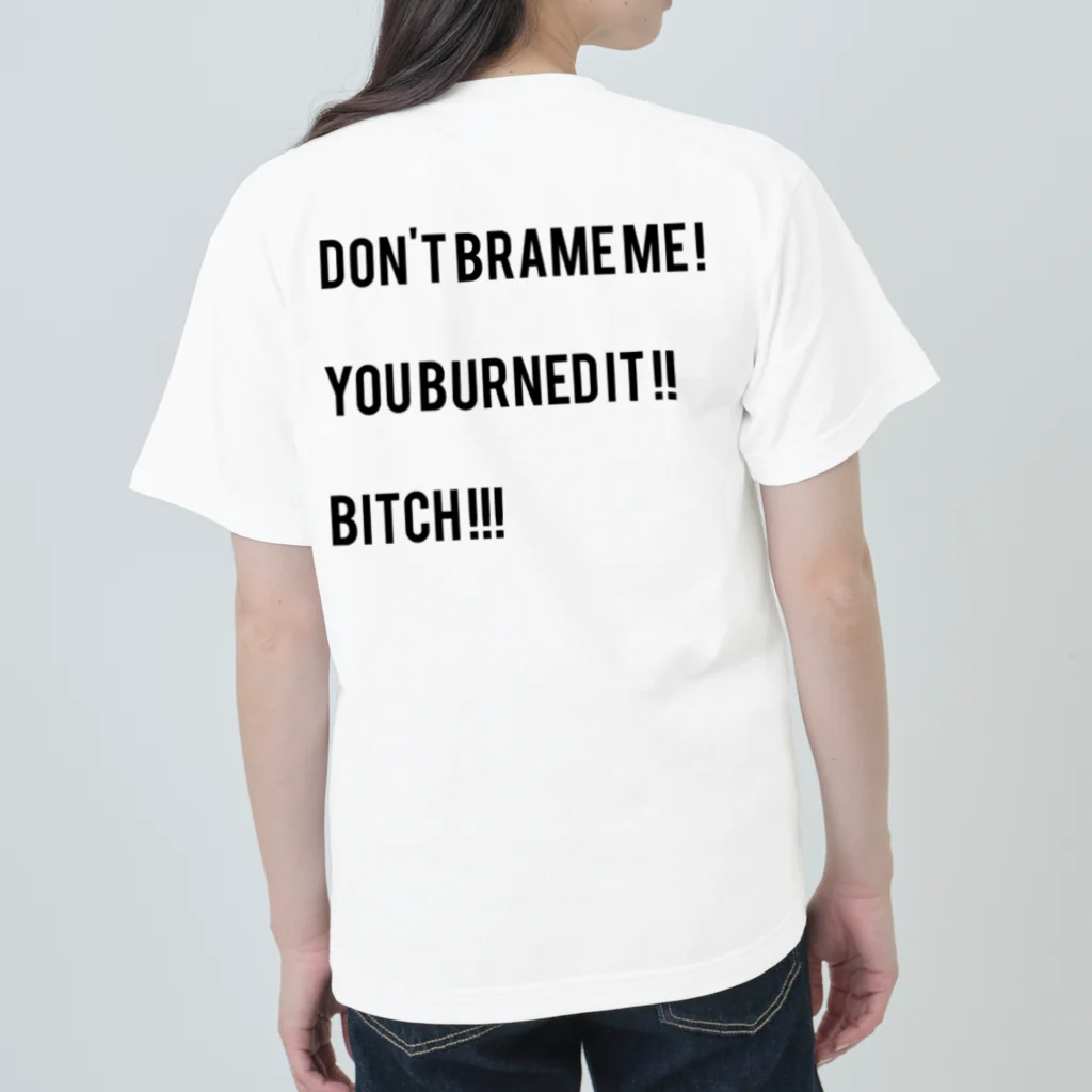 a bitch called 841.のDON'T BRAME ME BITCH. ヘビーウェイトTシャツ